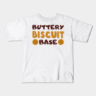 Buttery Biscuit Base Kids T-Shirt